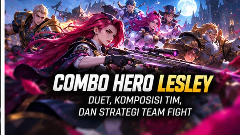 Ilustrasi panduan kombinasi hero Lesley Mobile Legends
